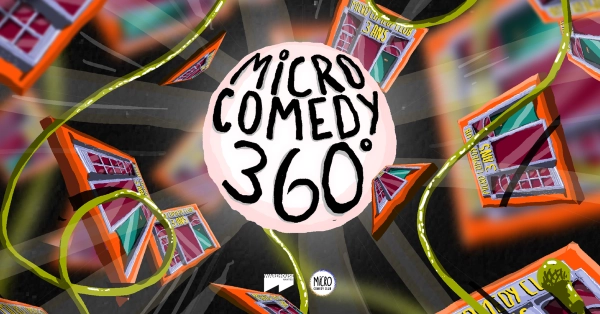 Micro Comedy 360° - Birthday Edition !