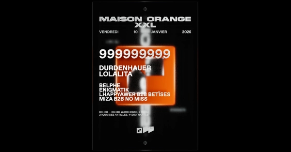 Maison Orange XXL w/ 999999999, Durdenhauer, Lolalita & more